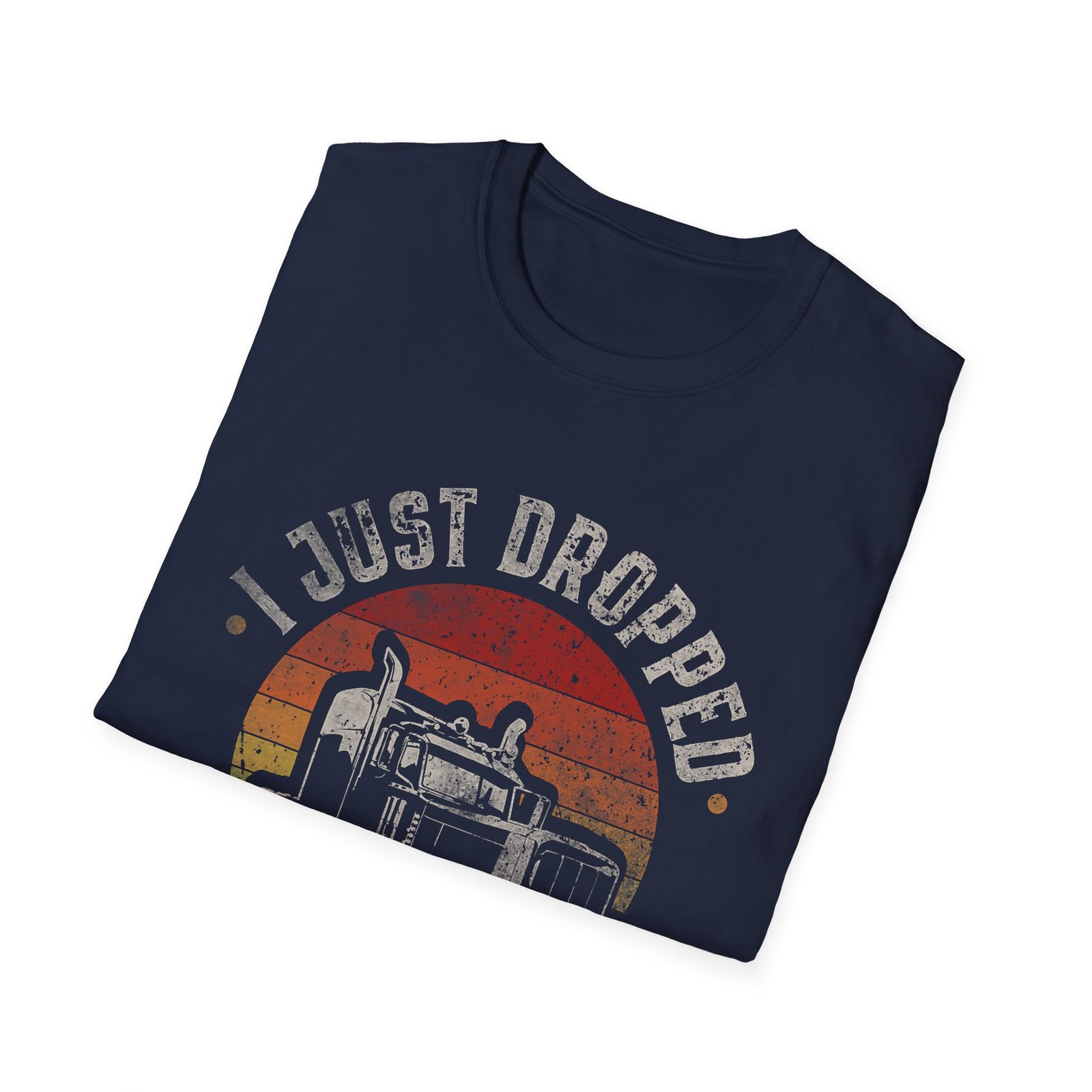 Just Dropped A Load Trucker Tee - Image 4